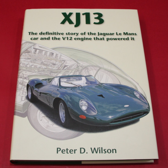 XJ13 - The Definitive Story of the Le Mans Car and the V12 Engine